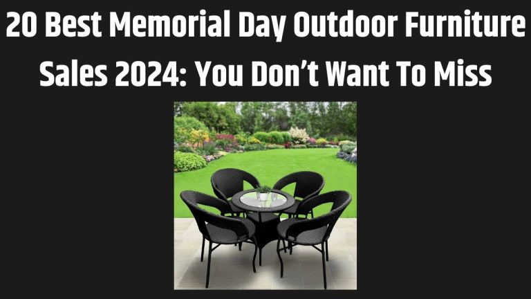 20 Best Memorial Day Outdoor Furniture Sales 2024: You Don’t Want To Miss