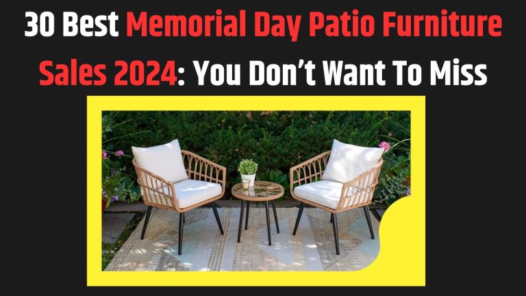 30 Best Memorial Day Patio Furniture Sales 2024: You Don’t Want To Miss