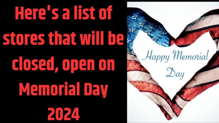 Here’s a list of stores that will be closed, open on Memorial Day 2024