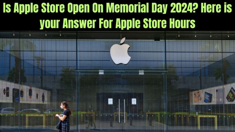 Is Apple Store Open On Memorial Day 2024? Here is your Answer For Apple Store Hours