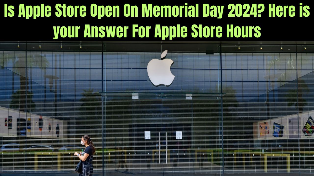 Is Apple Store Open On Memorial Day 2024