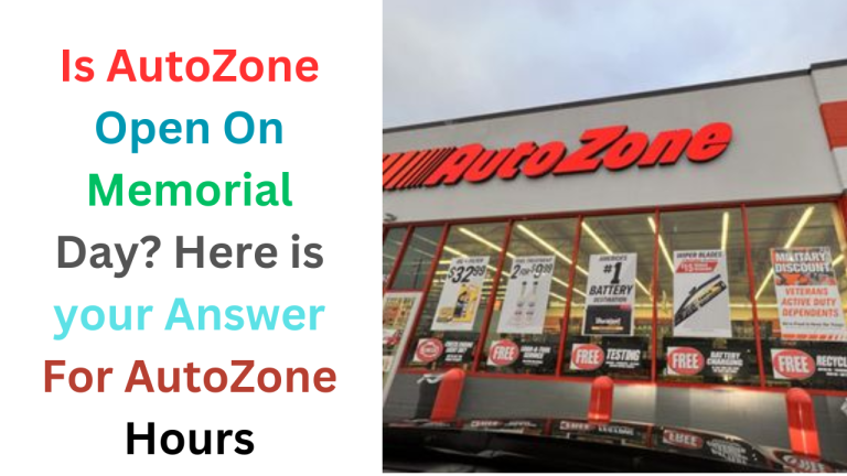 Is AutoZone Open On Memorial Day? Here is your Answer For AutoZone Hours