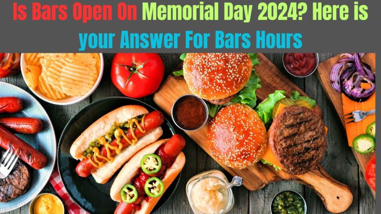Is Bars Open On Memorial Day 2024? Here is your Answer For Bars Hours
