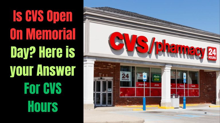 Is CVS Open On Memorial Day 2024? Here is your Answer For CVS Hours