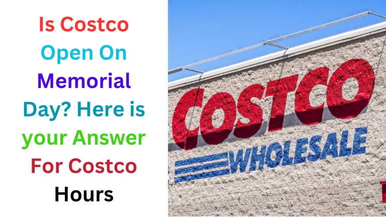 Is Costco Open On Memorial Day 2024? Here is your Answer For Costco Hours