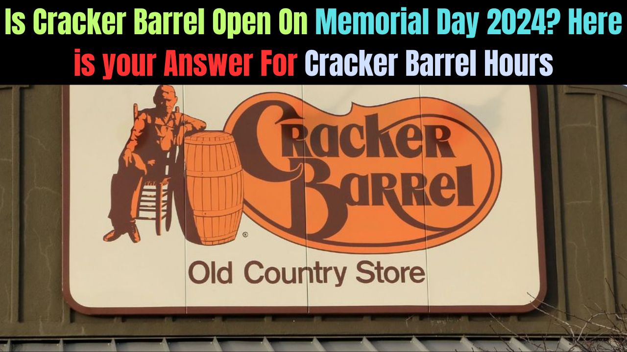 Is Cracker Barrel Open On Memorial Day
