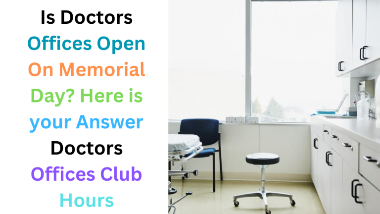 Is Doctors Offices Open On Memorial Day 2024? Here is your Answer For Doctors Offices Hours
