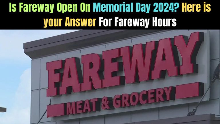 Is Fareway Open On Memorial Day 2024? Here is your Answer For Fareway Hours