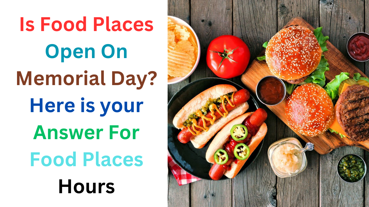Is Food Places Open On Memorial Day