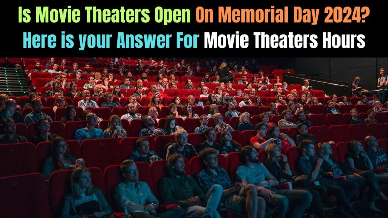 Is Movie Theaters Open On Memorial Day 2024? Here is your Answer For Movie Theaters Hours
