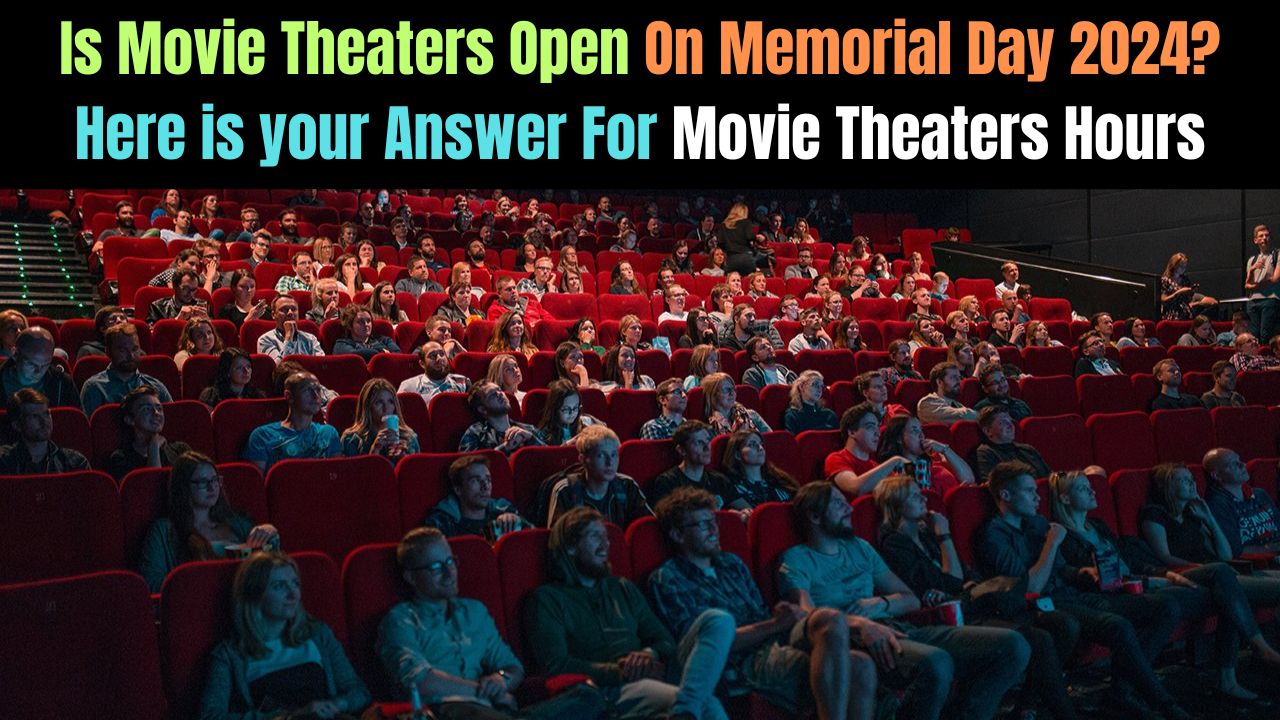 Is Movie Theaters Open On Memorial Day