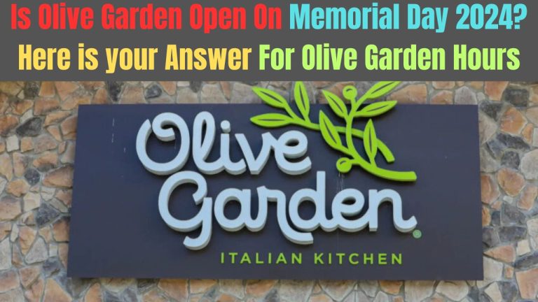 Is Olive Garden Open On Memorial Day 2024? Here is your Answer For Olive Garden Hours