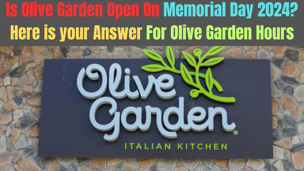 Is Olive Garden Open On Memorial Day