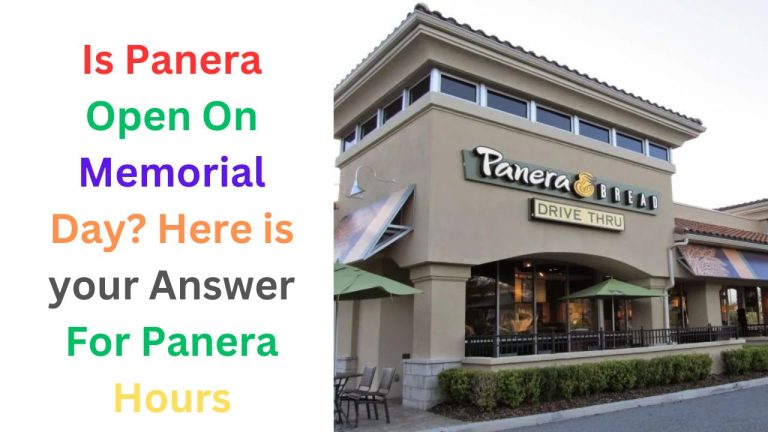 Is Panera Open On Memorial Day? Here is your Answer For Panera Hours