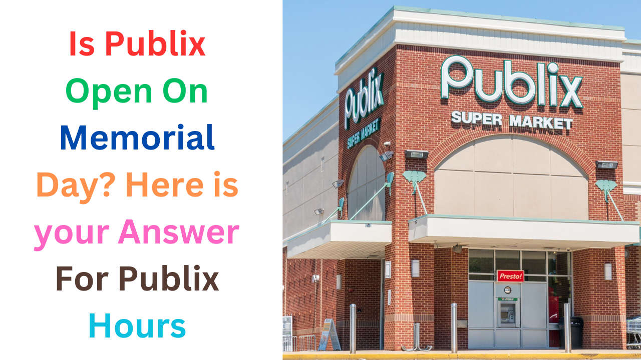 Is Publix Open On Memorial Day