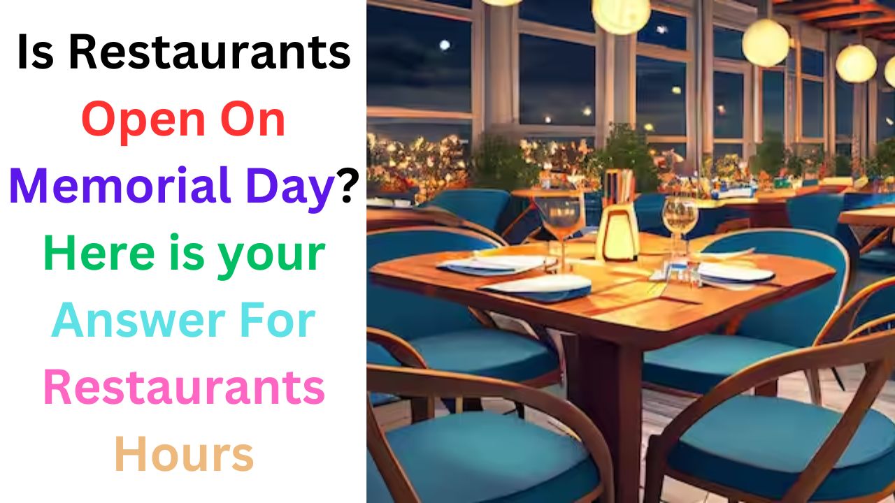 Is Restaurants Open On Memorial Day?