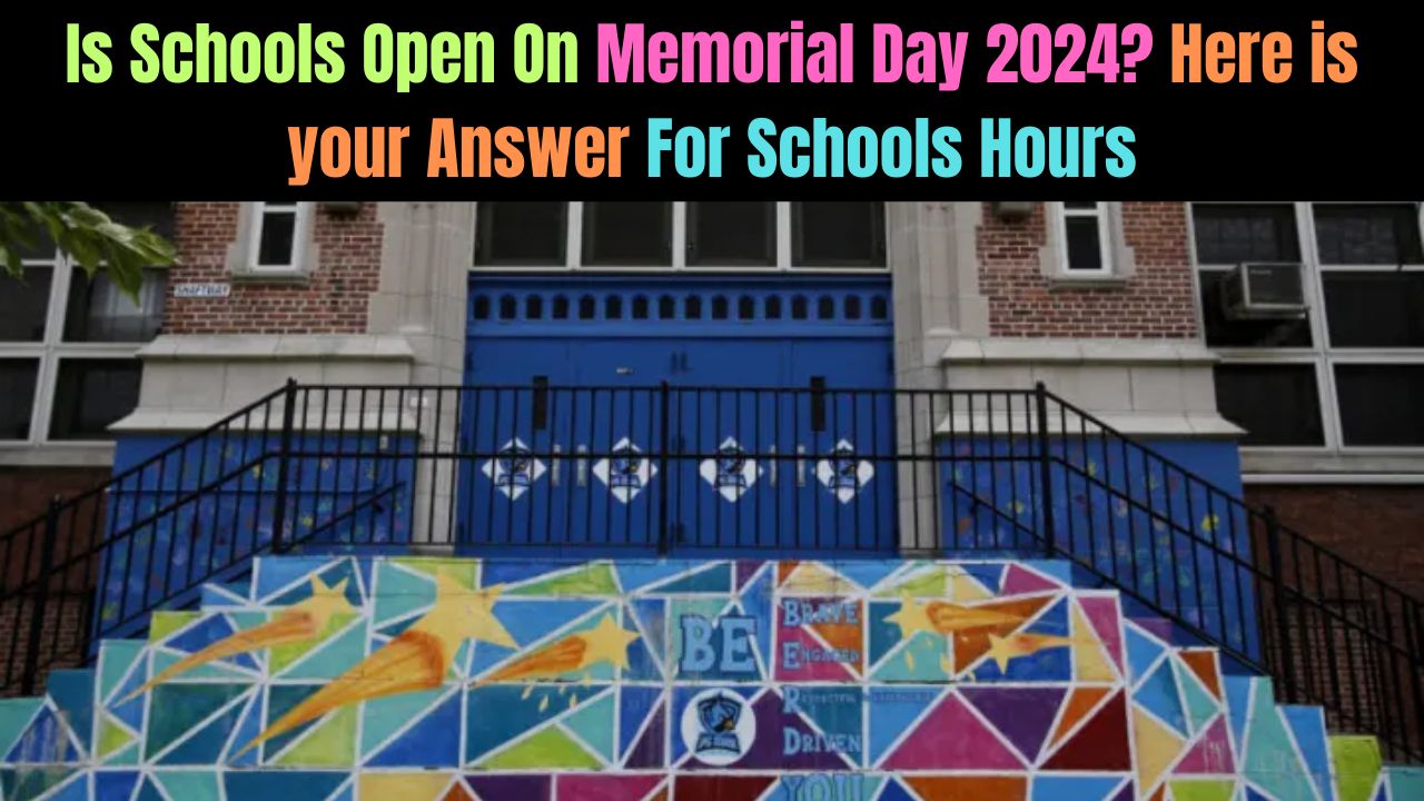 Is Schools Open On Memorial Day