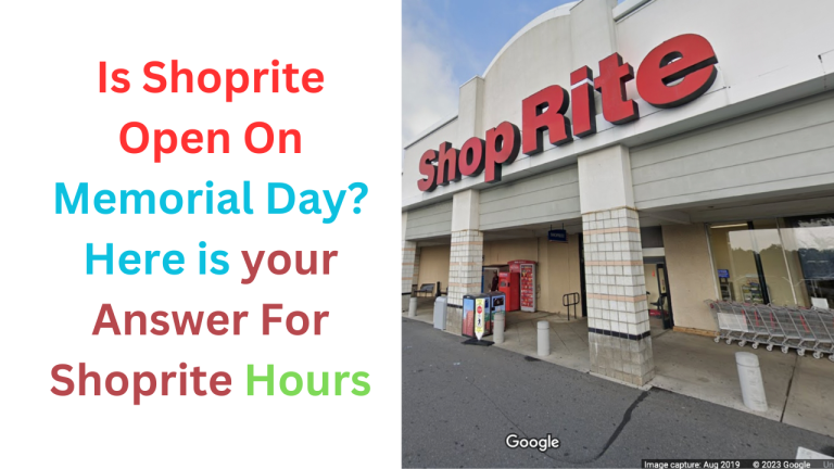 Is Shoprite Open On Memorial Day? Here is your Answer For Shoprite Hours