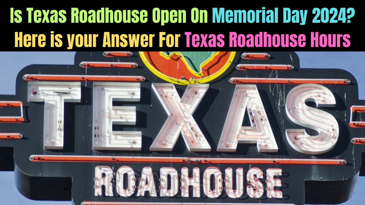 Is Texas Roadhouse Open On Memorial Day