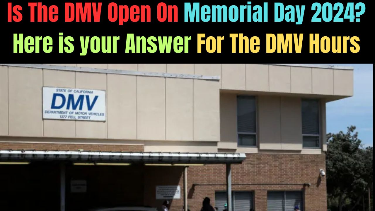 Is The DMV Open On Memorial Day