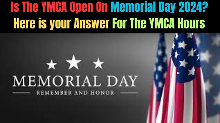 Is The YMCA Open On Memorial Day 2024? Here is your Answer For The YMCA Hours
