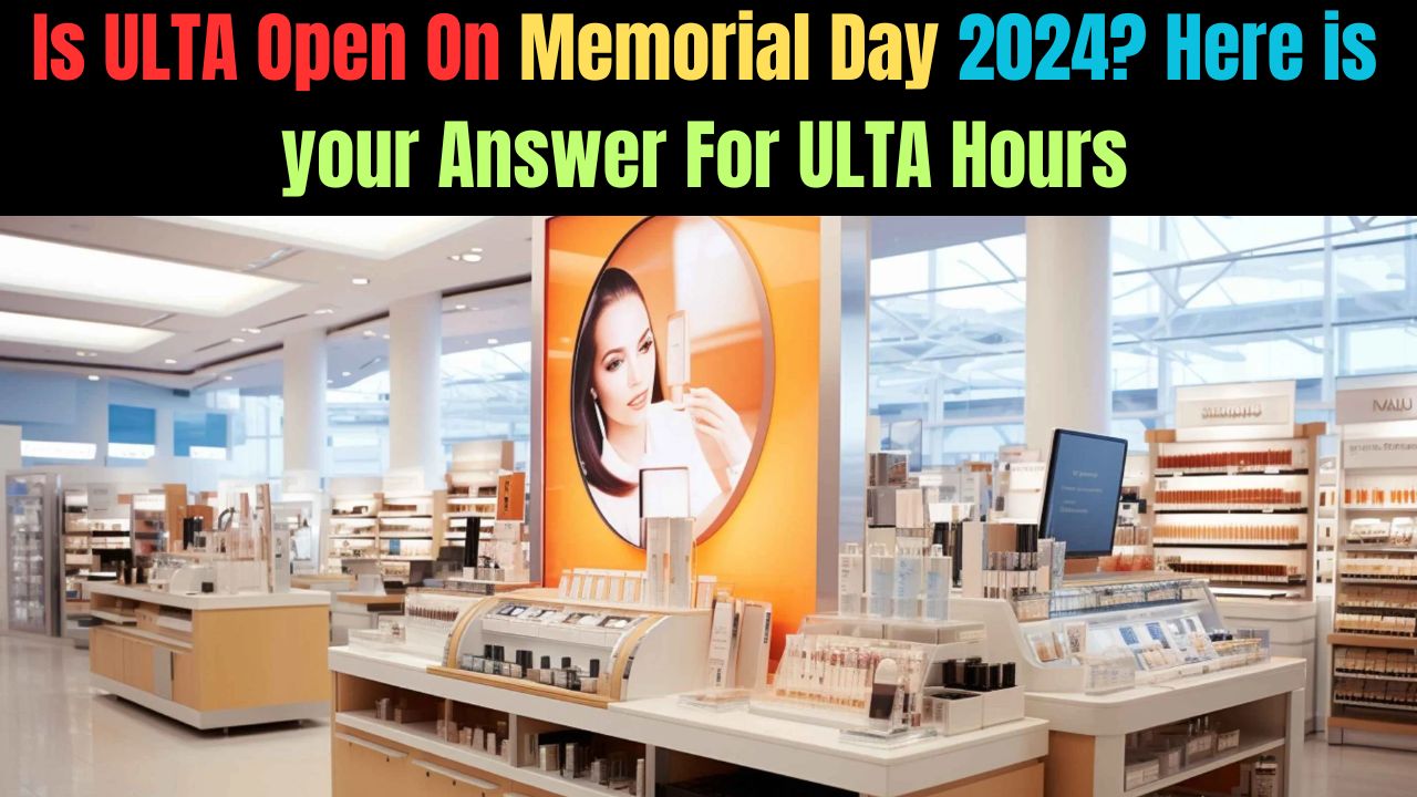 Is ULTA Open On Memorial Day