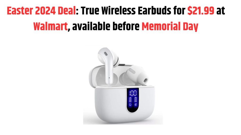 True Wireless Earbuds for $21.99 at Walmart, available before Memorial Day