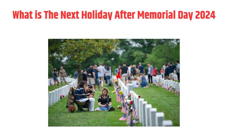 What is The Next Holiday After Memorial Day 2024
