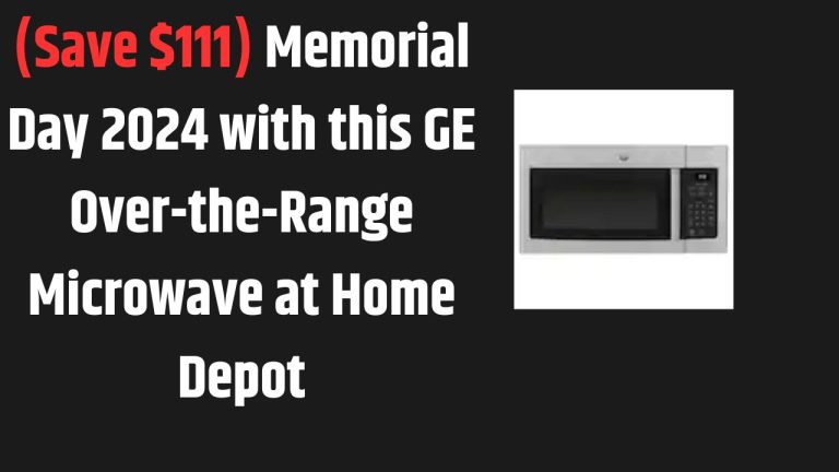 (Save $111) Memorial Day 2024 with this GE Over-the-Range Microwave at Home Depot