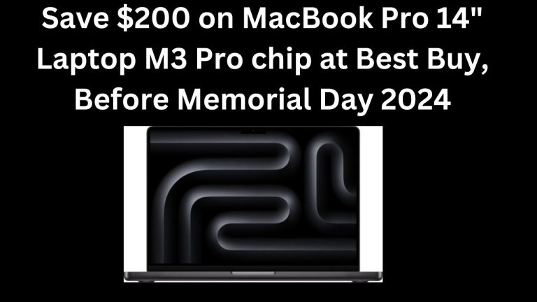 Save $200 on MacBook Pro 14″ Laptop M3 Pro chip at Best Buy, Before Memorial Day 2024